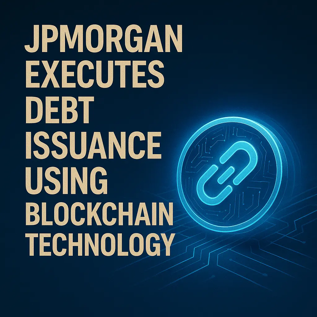 JPMorgan Issues Real World Debt on Blockchain for the First Time