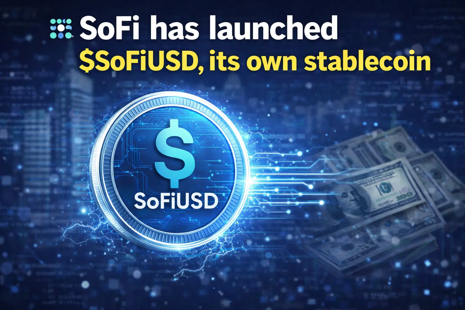 SoFi Enters the Stablecoin Race With Launch of SoFiUSD